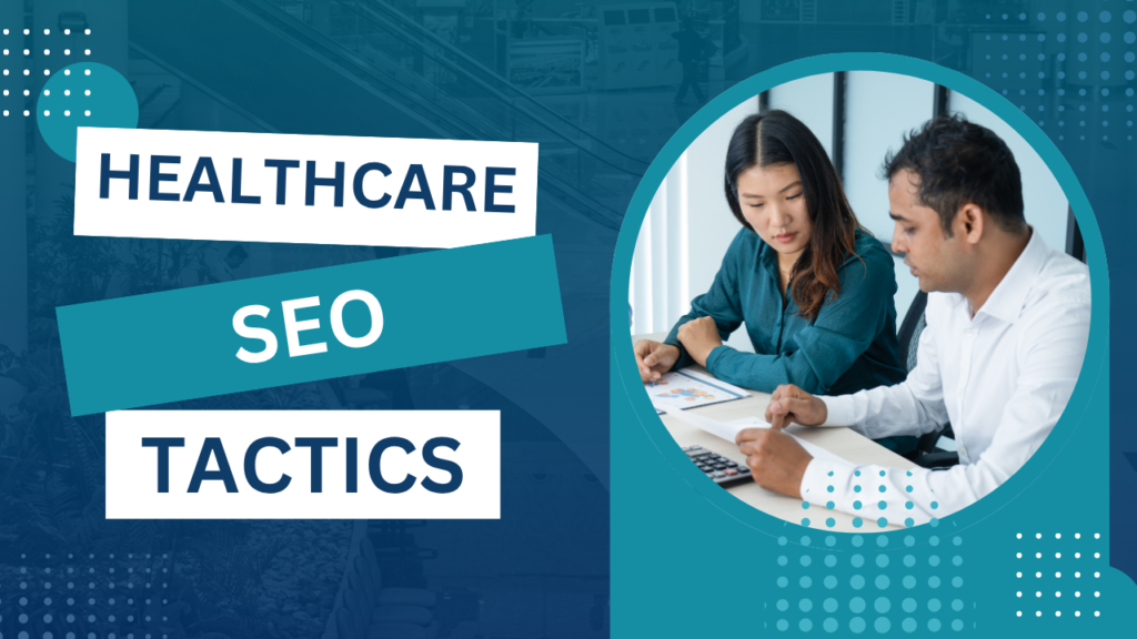 Healthcare SEO Tactics