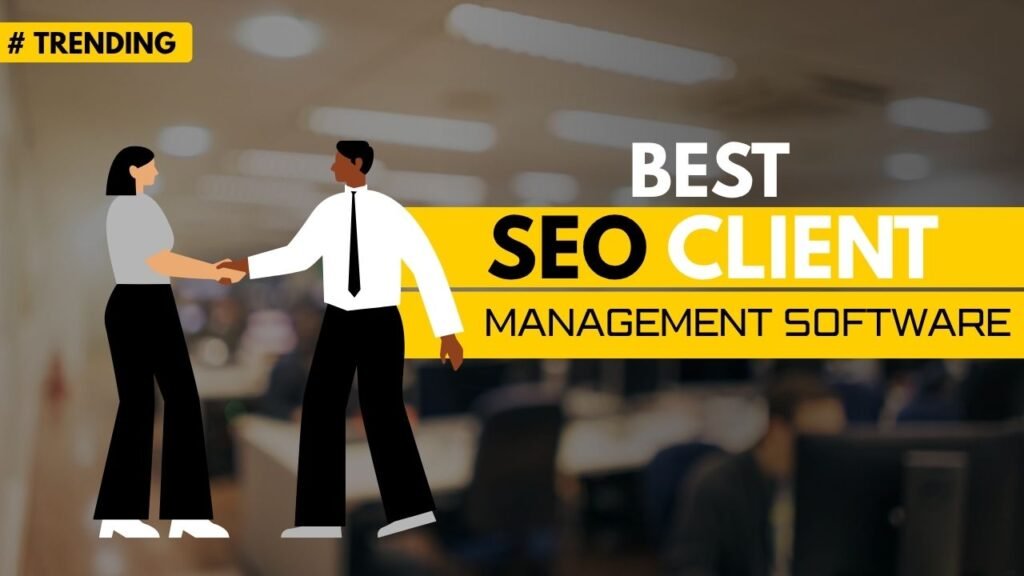 SEO Client Management Software