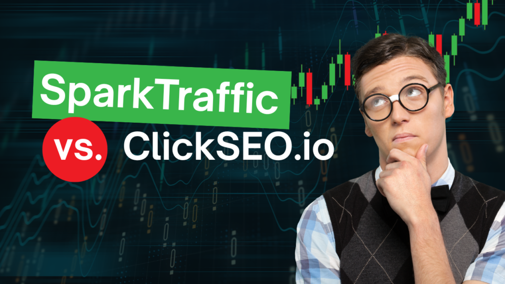 SparkTraffic Vs ClickSEO.io: Finding the Right Solution for More Traffic and Higher Rankings SparkTraffic Vs ClickSEO.io