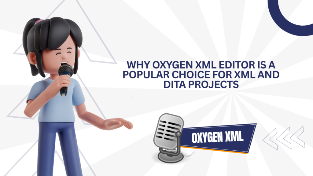Oxygen XML: Why this Editor Is a Popular for XML and DITA Projects Oxygen XML