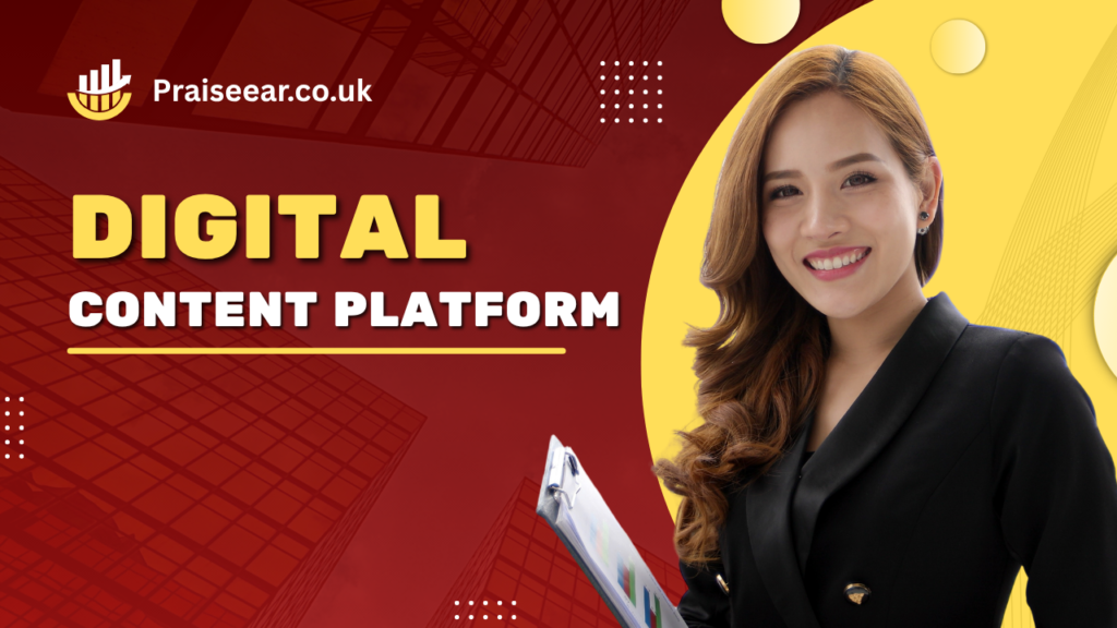 Praiseear.co.uk: The Evolution of Digital Content Platforms Praiseear.co.uk